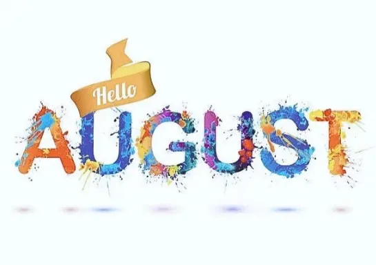 Checkout Happy New Month Of August Messages And Wishes For All