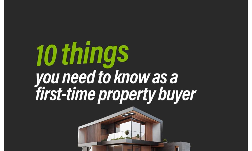 10 Things You Need To Know As A First-Time Property Buyer, And Why Adron Homes Is The Best Investment Choice