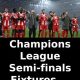 Champions League Semi-Finals Fixtures